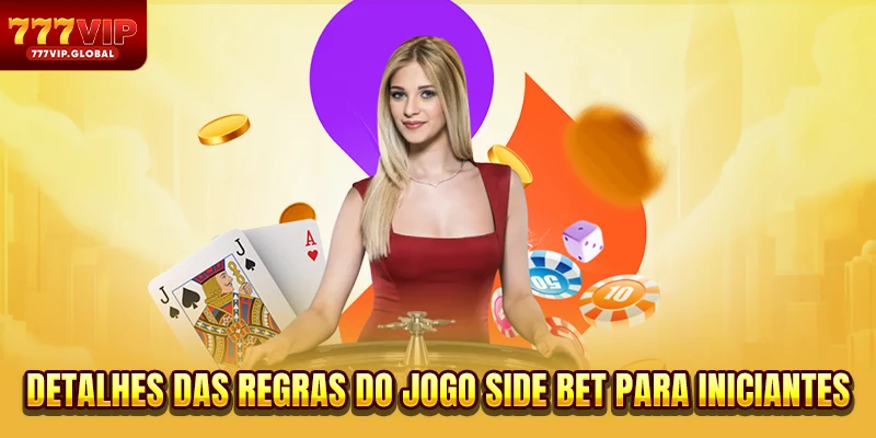 Detalhes das regras do jogo Side Bet para iniciantes