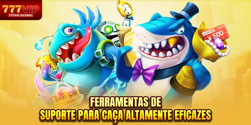 Ferramentas de suporte para caça altamente eficazes