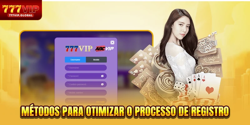 Registro 777VIP 3 Métodos para otimizar o processo de registro