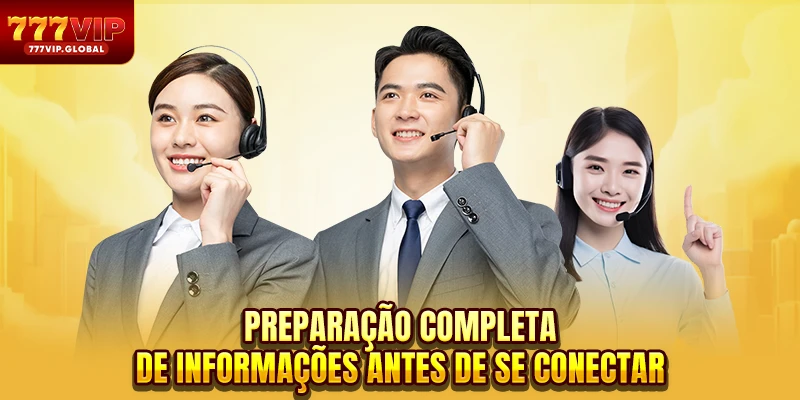 Preparação completa de informações antes de se conectar