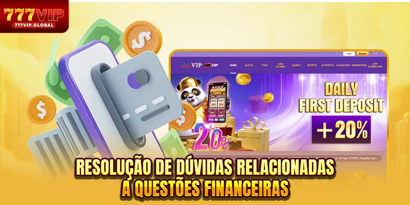 Resolução de dúvidas relacionadas a questões financeiras