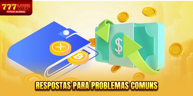 Respostas para problemas comuns