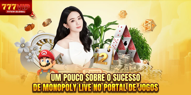 Um pouco sobre o sucesso de Monopoly Live no portal de jogos