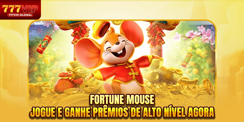 Fortune Mouse - Jogue E Ganhe Prêmios De Alto Nível Agora