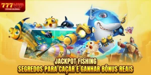Jackpot Fishing – Segredos Para Caçar E Ganhar Bônus Reais