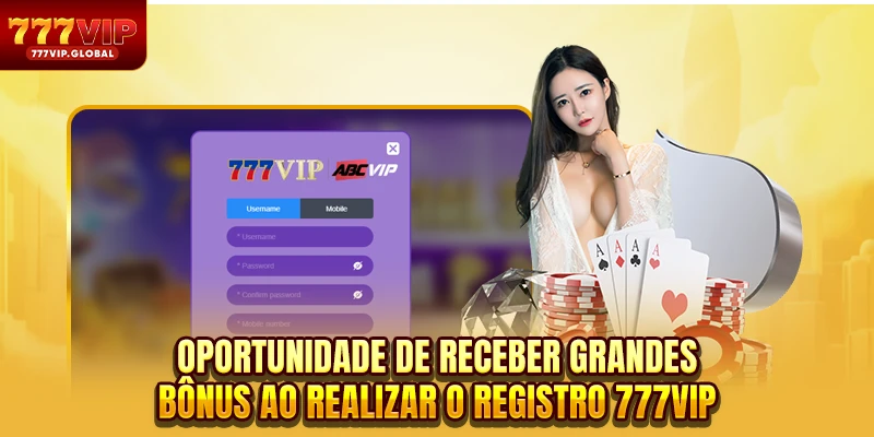 Registro 777VIP 1 Oportunidade de receber grandes bônus ao realizar o Registro 777VIP