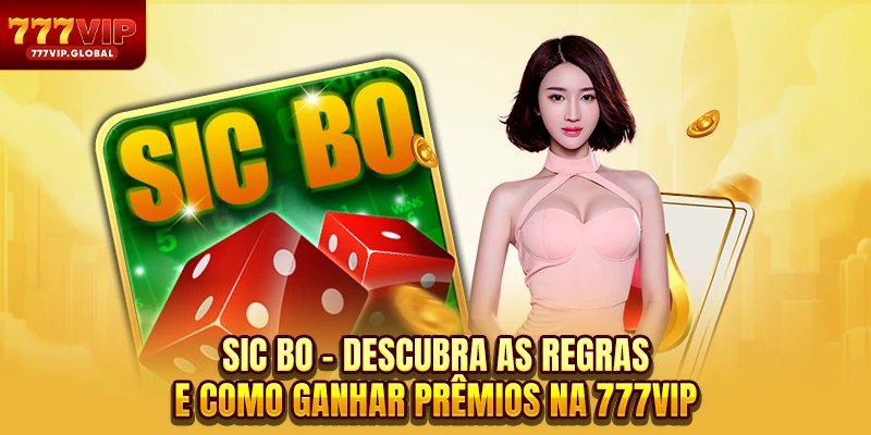 Sic Bo - Descubra As Regras E Como Ganhar Prêmios Na Marca