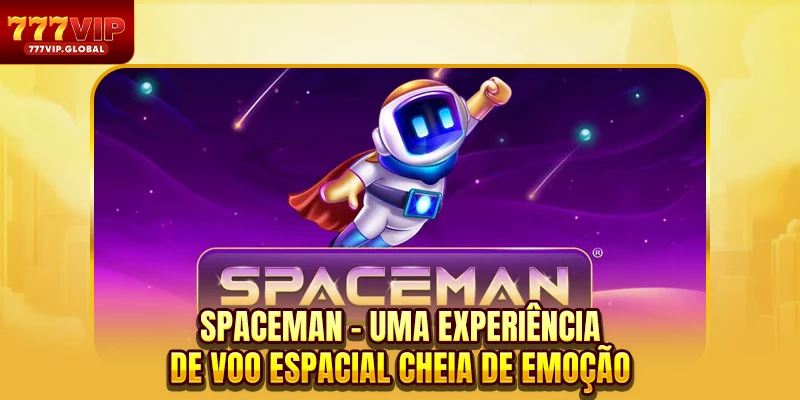 Spaceman - Uma Experiência De Voo Espacial Cheia De Emoção